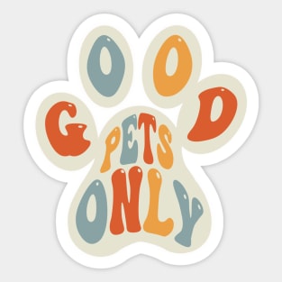 Good Pets Only Variant Sticker